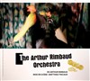 The Arthur Rimbaud Orchestra - Théâtre El Duende