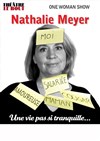 Nathalie Meyer dans Une vie pas si tranquille... - Théâtre Le Bout