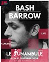 Bash Barrow - Le Funambule Montmartre