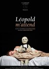 Léopold m'attend - Studio-Théâtre de Charenton