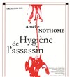Hygiène de l'assassin - Théâtre Le Célimène