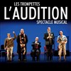 Les trompettes : L'audition - Théâtre des Nouveautés
