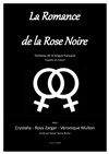 La Romance de la Rose Noire - Théâtre du Gouvernail