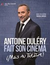 Antoine Duléry dans Antoine Duléry fait son cinéma (mais au théâtre) - Le Silo