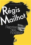 Regis Mailhot dans Reprise des hostilites - Royale Factory
