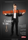 Romain Brethau dans Comment te dire... - Le Théâtre Le Tremplin