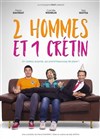 2 hommes et 1 crétin - La Comédie du Havre
