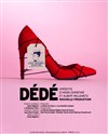 Dédé - Théâtre Sébastopol