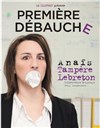 Anaïs Tampère Lebreton dans Première Débauche - Espace Gerson