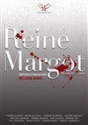 La reine Margot - Théâtre Francine Vasse