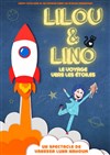 Lilou et Lino : Le Voyage vers les étoiles - Théâtre Essaion