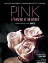 Pink : d'amour et de roses - Le Magasin