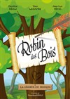 Robin des bois - L'Odeon Montpellier