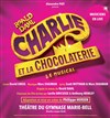 Charlie et la chocolaterie - Théâtre du Gymnase Marie-Bell - Grande salle