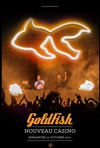Goldfish - Le Nouveau Casino