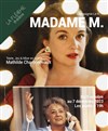 Madame M. - Théâtre La Flèche
