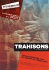 Trahisons - Théâtre le Proscenium