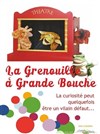 La Grenouille à Grande Bouche - Théâtre de l'Eau Vive