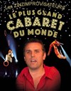 Le Plus Gland Cabaret du Monde - Théâtre de l'Eau Vive