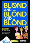 Blond and Blond and Blond - Théâtre le Palace - Salle 1