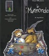 Le Murmonde - La Petite Croisée des Chemins