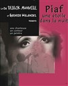 Piaf, une étoile dans la nuit - Théâtre Sous Le Caillou 