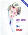 L'escale de l'humour Alfred Dumont dans Ange ou Dumont - L'Escale du Millénaire