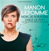 Manon Lepomme dans Non, je n'irais pas chez le psy ! - Royale Factory