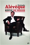 Christophe Alévêque dans Revue de presse - La Comédie de Lille