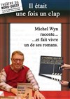 Michel Wyn raconte... - Théâtre du Nord Ouest