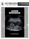 Jason Brokerss | En rodage - Les trois Ducs
