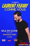 Laurent Febvay dans Comme vous - Théâtre Montmartre Galabru