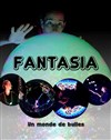Fantasia, un monde de bulles - Archipel Théâtre