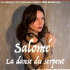 Salomé, la danse du serpent - Carré Rondelet Théâtre
