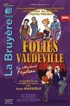 Folies Vaudeville - Théâtre la Bruyère