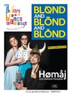 Blond and Blond and Blond - Théâtre Les Blancs Manteaux 