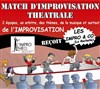 Match d'impro : Improtheo ( Beauvais ) reçoit Impro and Co ( La Rochelle ) - Pré Martinet