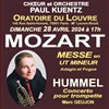 Choeur et Orchestre Paul Kuentz : Mozart Messe en Ut mineur, Hummel concerto pour trompette - L'oratoire du Louvre