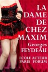 La Dame de Chez Maxim - Théâtre Espace Marais