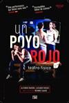 Un Poyo Rojo - Théâtre Traversière