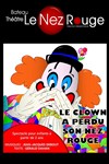 Le Clown a perdu son nez rouge - Le Nez Rouge