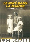 Le pavé dans la Marne - Théâtre Le Lucernaire