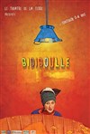 Bidiboulle - Théâtre des Préambules
