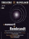 Le manuscrit de Rembrandt - Théâtre le Ranelagh