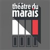 Marais vous ! Le plateau Humour du Marais - Théâtre du Marais