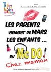 Les parents viennent de mars, les enfants du MacDo 2 : Chez maman ! - Café théâtre de la Fontaine d'Argent