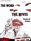The Word of the Wives - Parole aux Femmes - Le Petit Théâtre du Bonheur