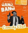 Le Gang Bang Comedy Club - Café de Paris