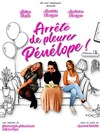 Arrête de pleurer Pénélope ! - Théâtre Le Mélo D'Amélie