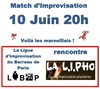 Match d'improvisation théâtrale Ligue Barreau Paris (LIBAP) et Ligue Phocéenne (Marseille) - Salle du Patronage Laïc du XVème